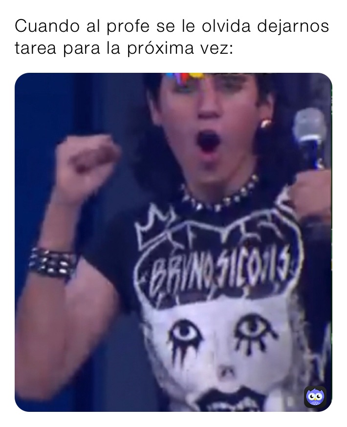 Cuando al profe se le olvida dejarnos tarea para la próxima vez: