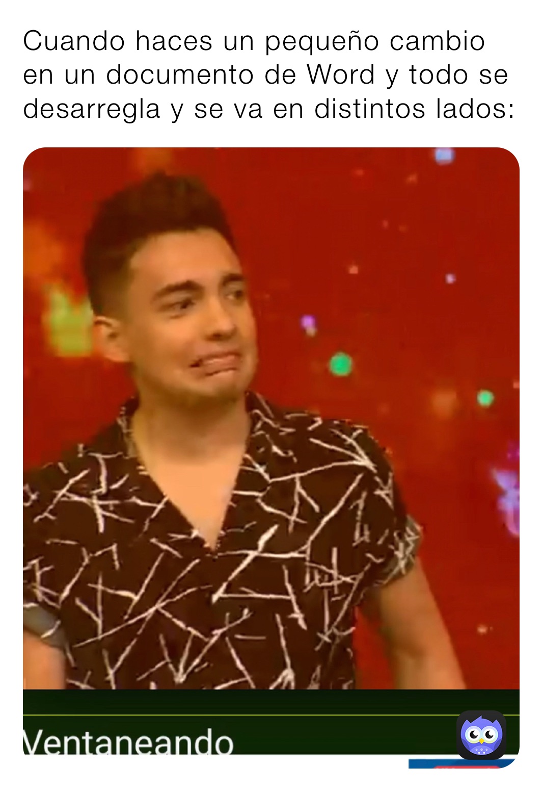 Cuando haces un pequeño cambio en un documento de Word y todo se desarregla y se va en distintos lados: