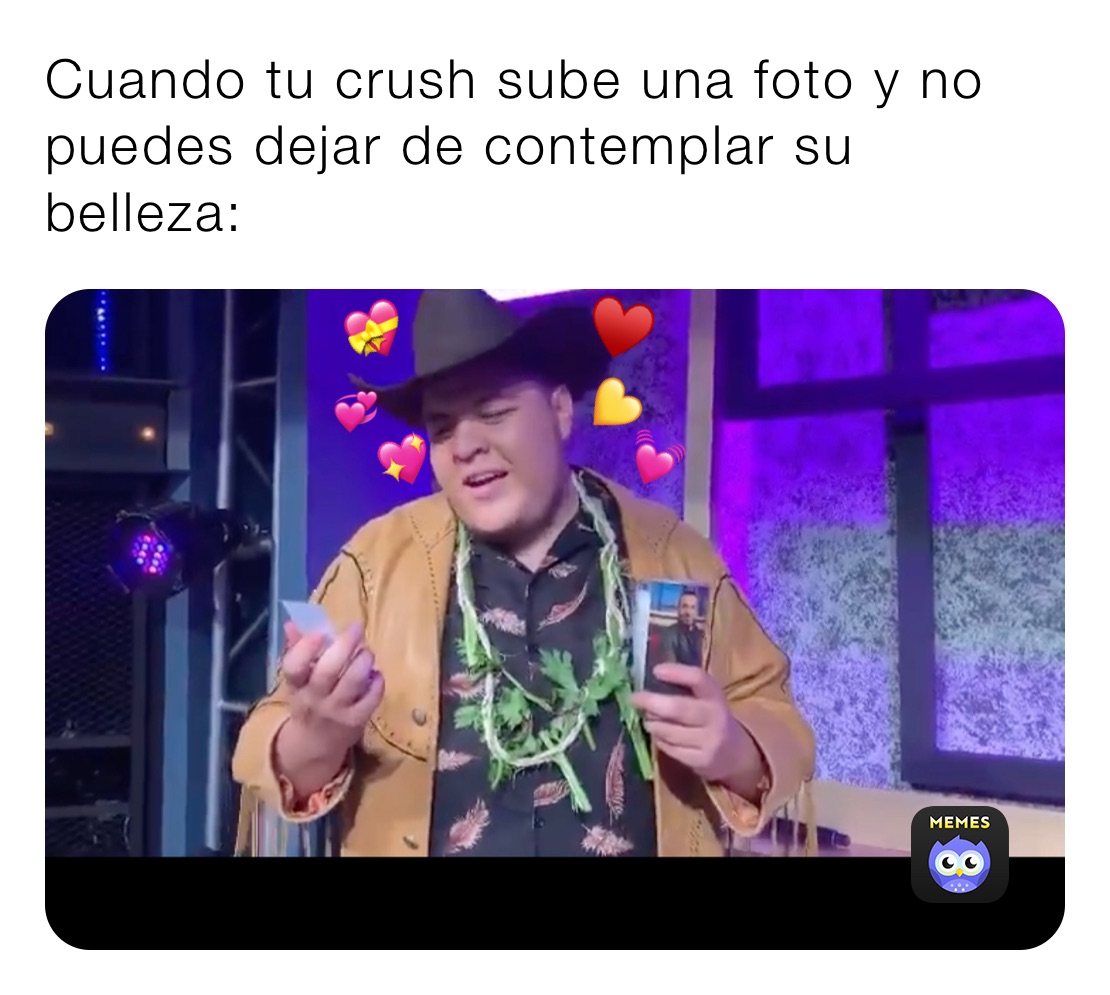 Cuando Tu Crush Sube Una Foto Y No Puedes Dejar De Contemplar Su Belleza Muchosmemes Memes 