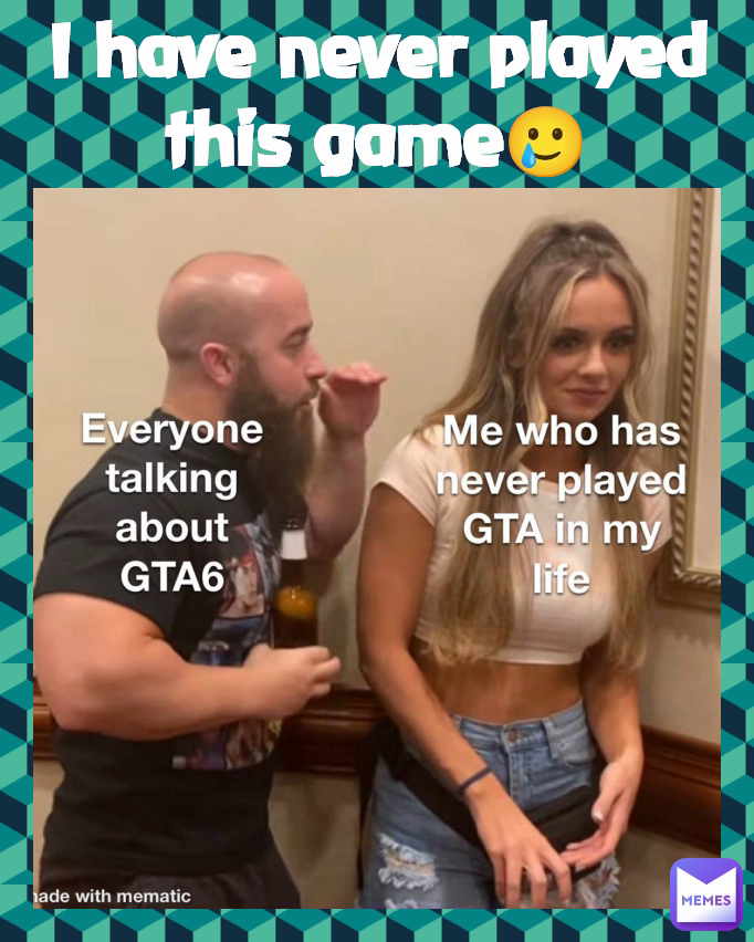 I have never played this game🥲