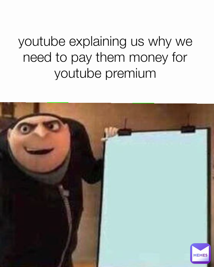 youtube explaining us why we need to pay them money for youtube premium