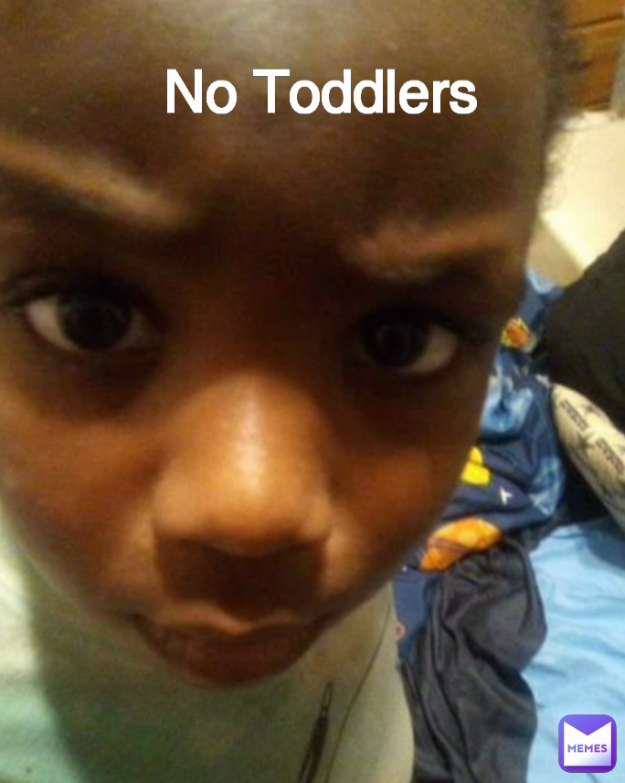 No Toddlers