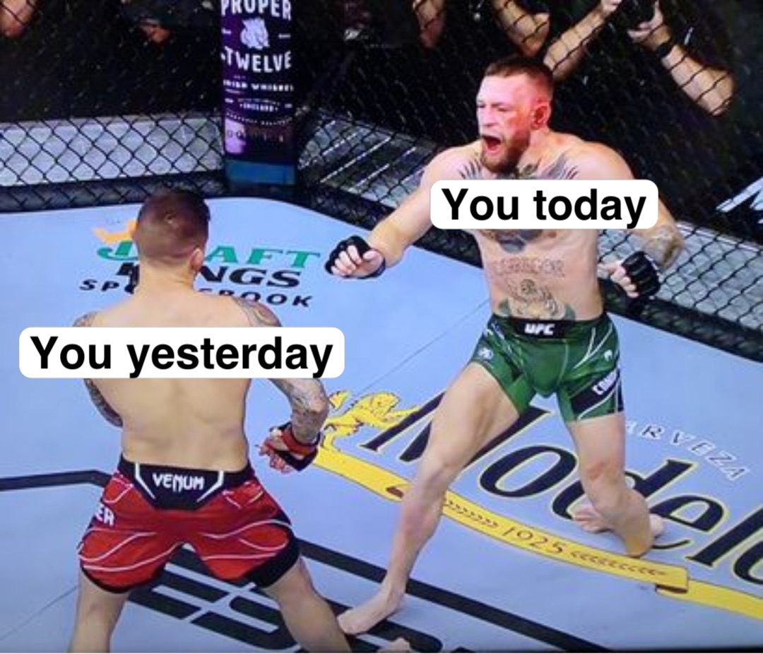 You today You yesterday