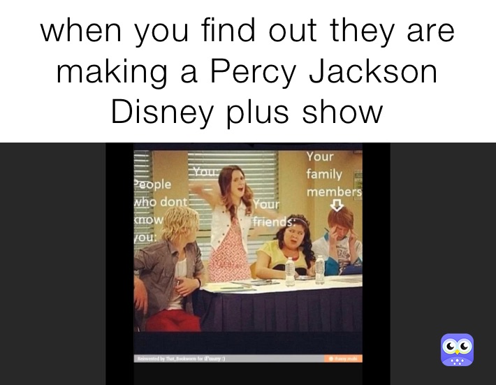 when you find out they are making a Percy Jackson Disney plus show