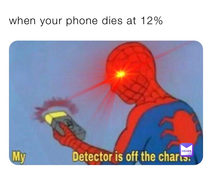 when your phone dies at 12%
