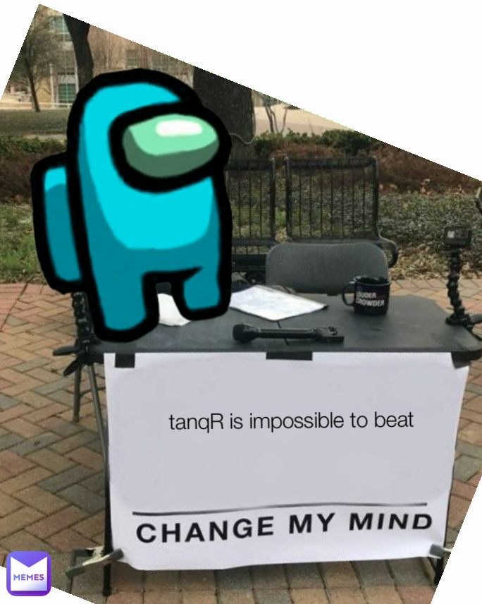 tanqR is impossible to beat 