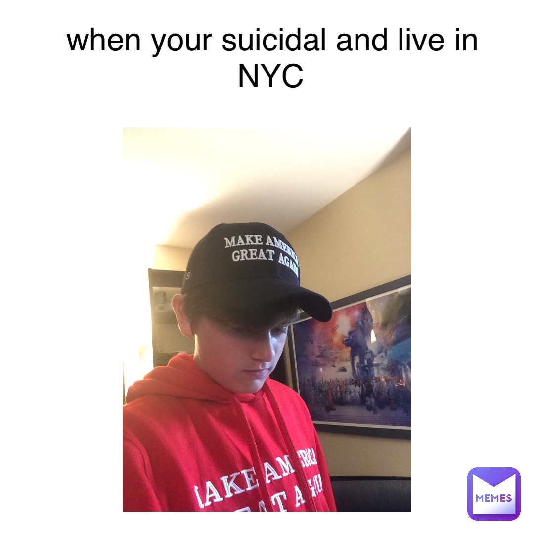 when your suicidal and live in NYC