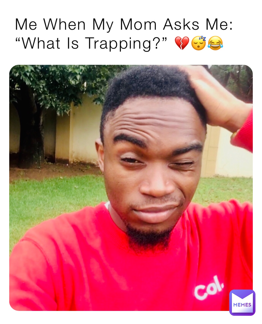 Me When My Mom Asks Me: “What Is Trapping?” 💔😴😂