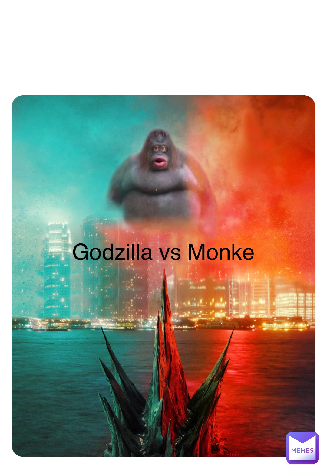 Double tap to edit Godzilla vs Monke