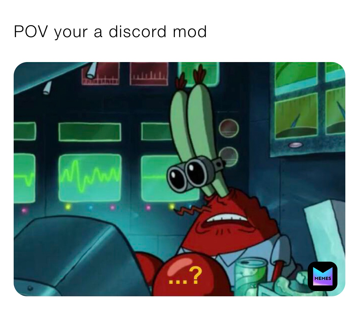 POV your a discord mod 