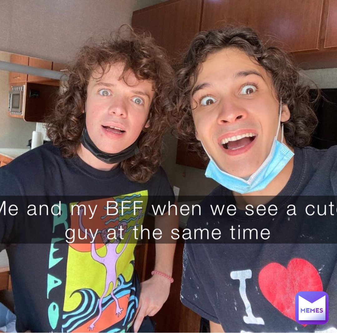 Me and my BFF when we see a cute guy at the same time