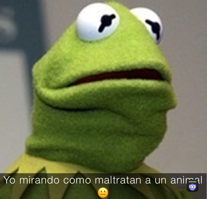 Yo mirando como maltratan a un animal 😐