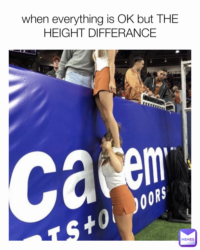 when everything is OK but THE HEIGHT DIFFERANCE