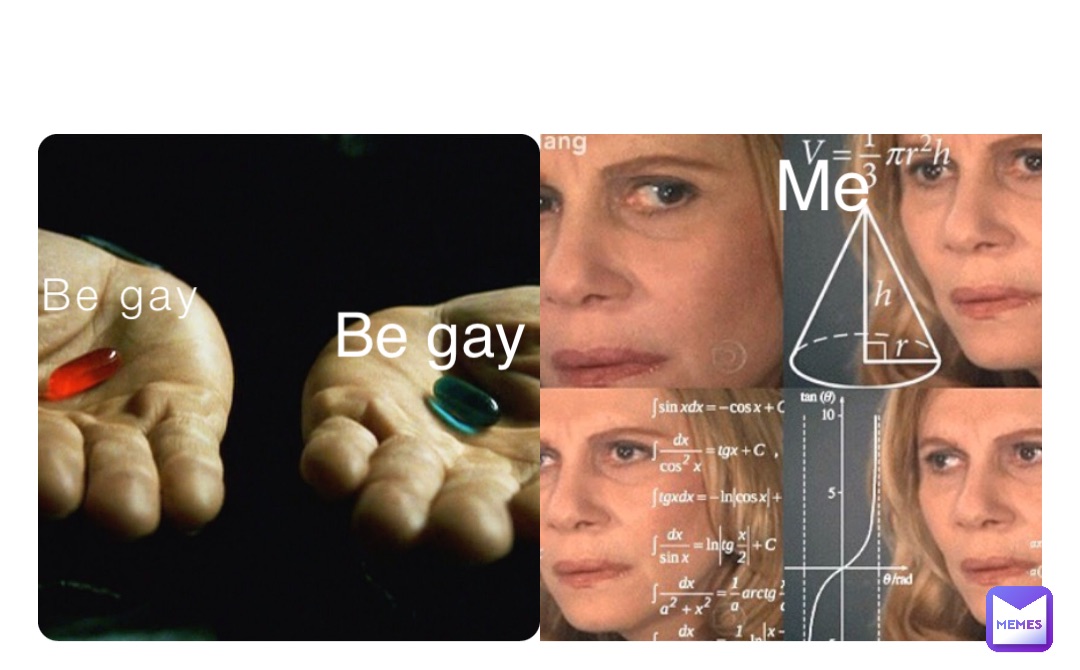 Be gay Be gay Me