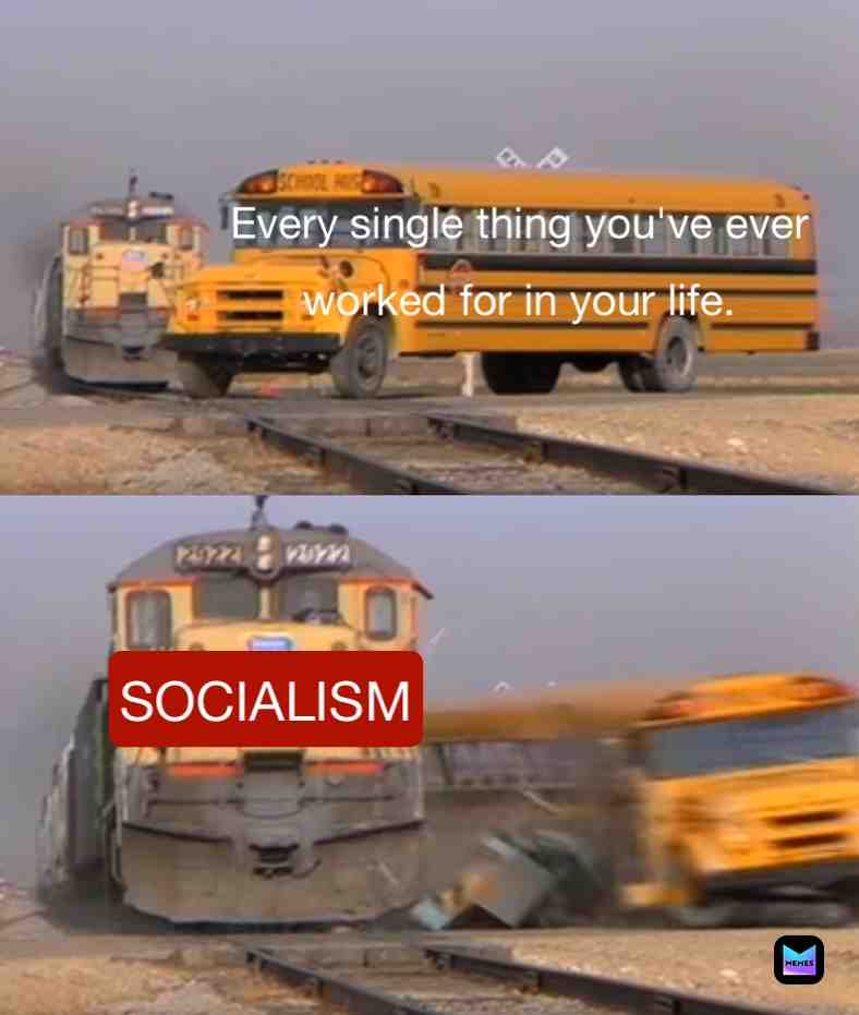 Every time, everywhere, every iteration of socialism has failed to do anything but destroy families, businesses, economies, and countries.