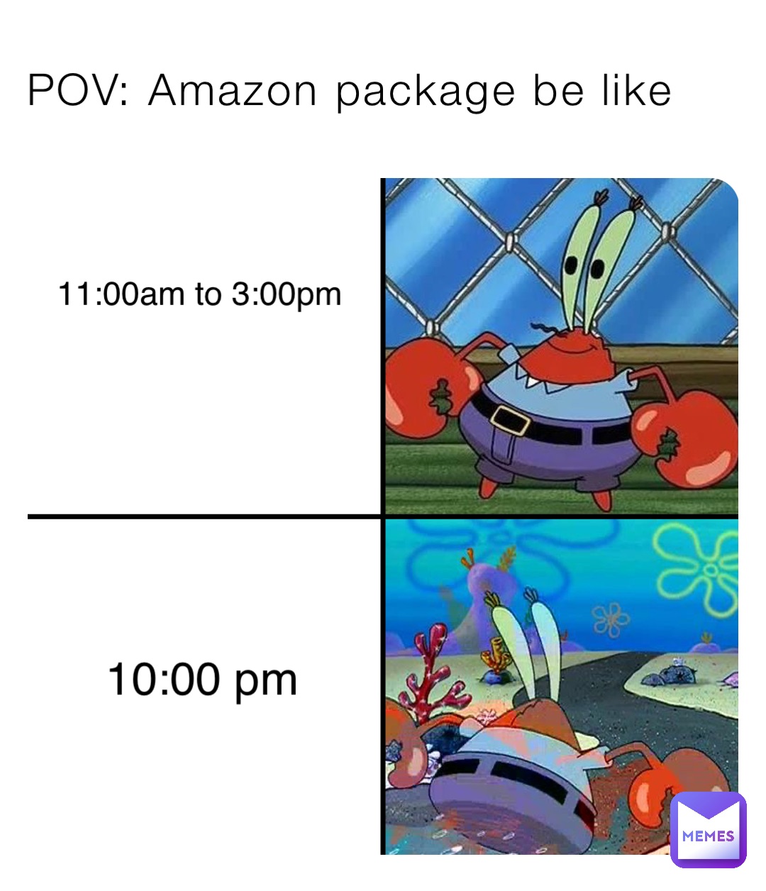 POV: Amazon package be like 11:00am to 3:00pm 10:00 pm