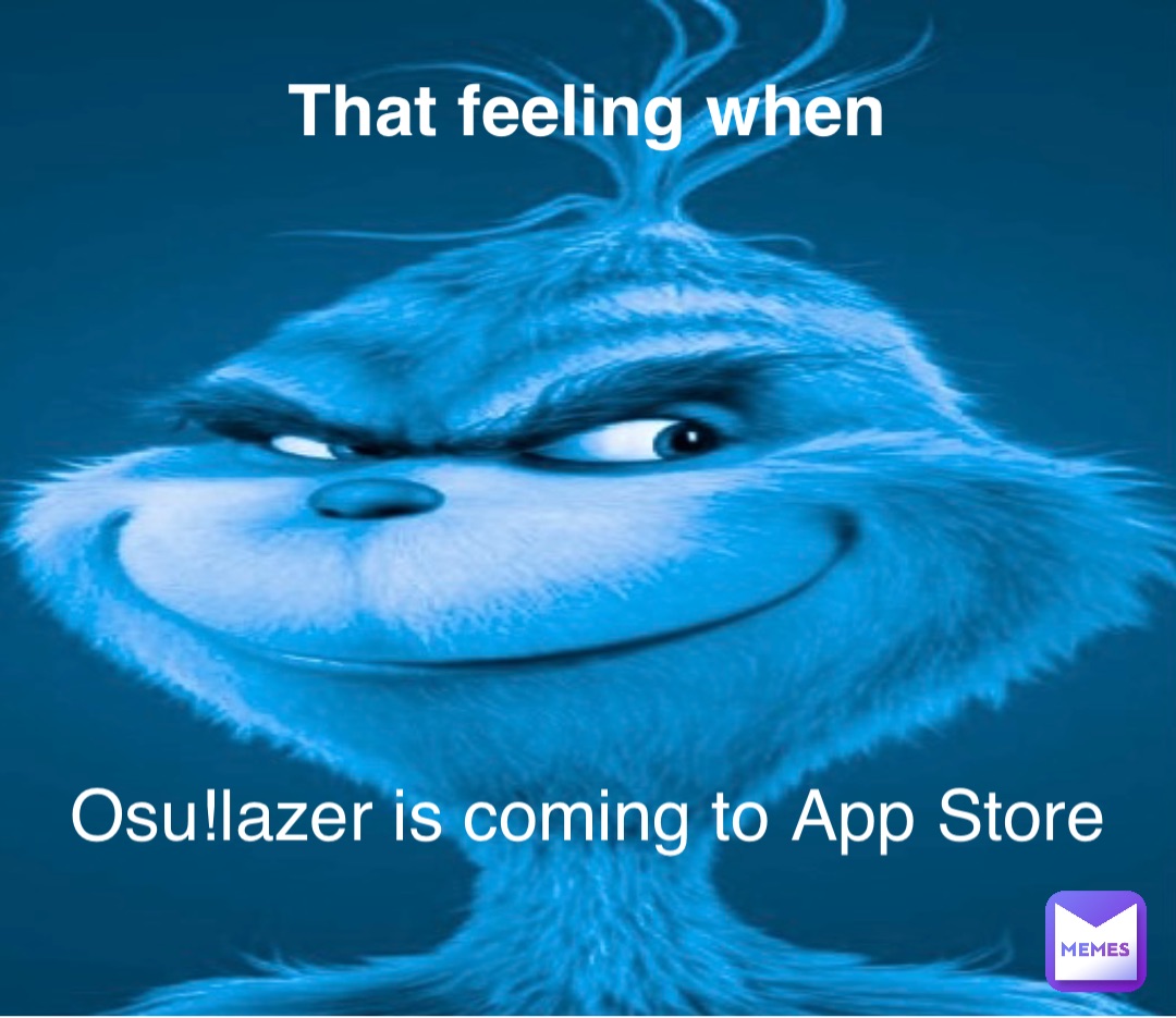 That feeling when Osu!lazer is coming to App Store