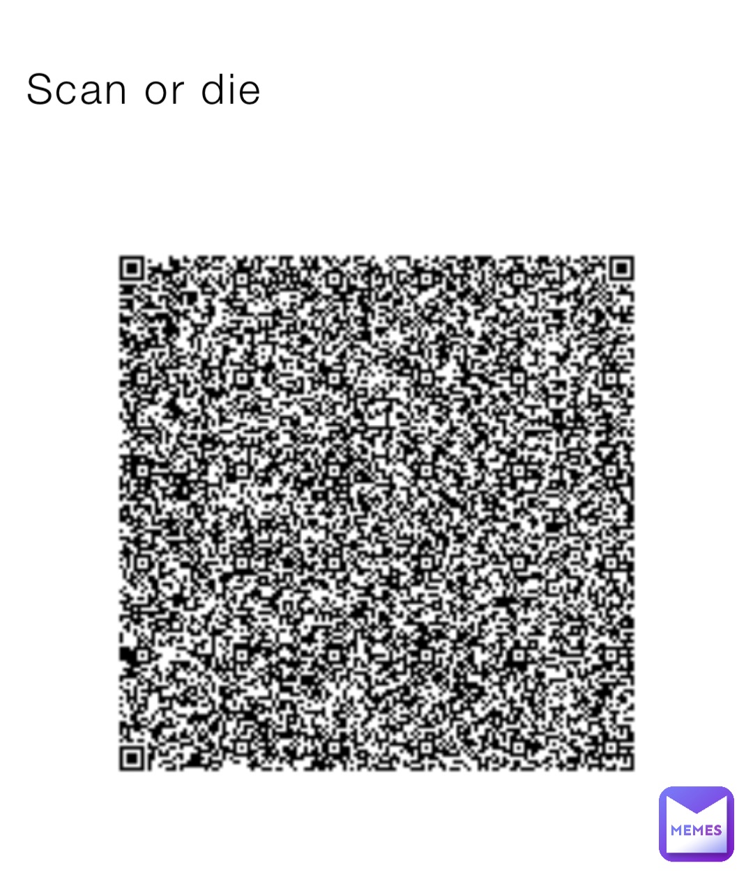 Scan or die