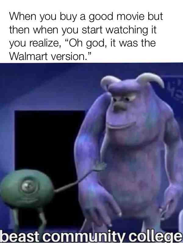 Yep, this is true, but this doesn’t exactly mean that a Community College is the Walmart version of a normal University. #goodmemes #dankmemes #juicymemes #school #schoolmemes #schoollife #schoollifememes #university #universitymemes #collage #collagememes #walmart #monstersinc #monstersuniversity
