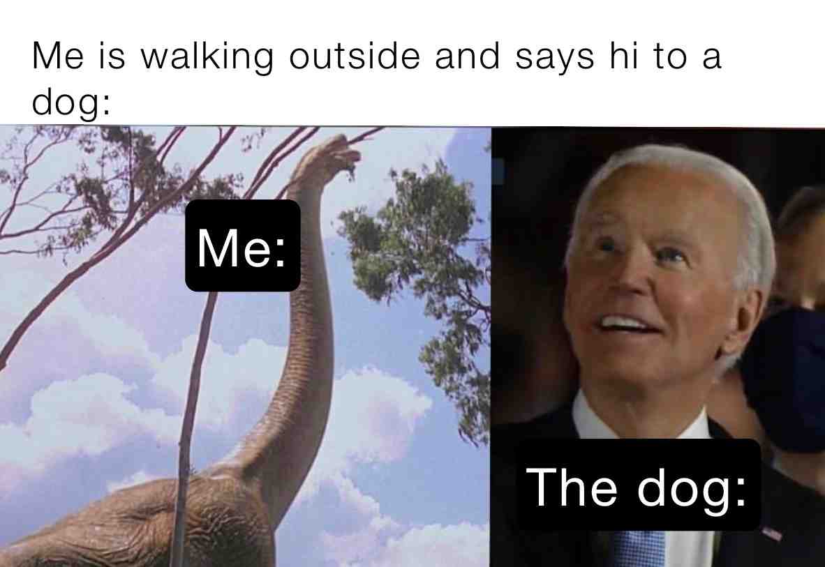 Welcome to Jurassic Park.  #joebiden  #joebidenmeme  #joebidenmemes  #dogmemes  #jurassicpark  #dinosaurmemes  #paleontologymemes