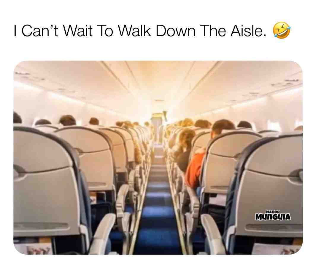 I Can’t Wait To Walk Down The Aisle. 🤣 #TeamNando #TeamMunguia #NandoMunguia #LatinosBeLike #CoronaVirus #Corona #Rona #Quarantine #AmericanAirlines #DeltaAirlines #Airlines #Aisle
