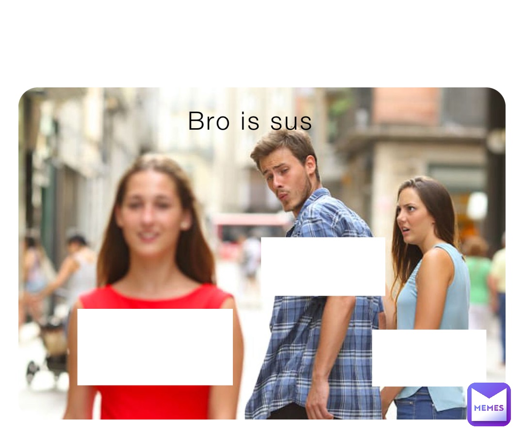 Bro is sus