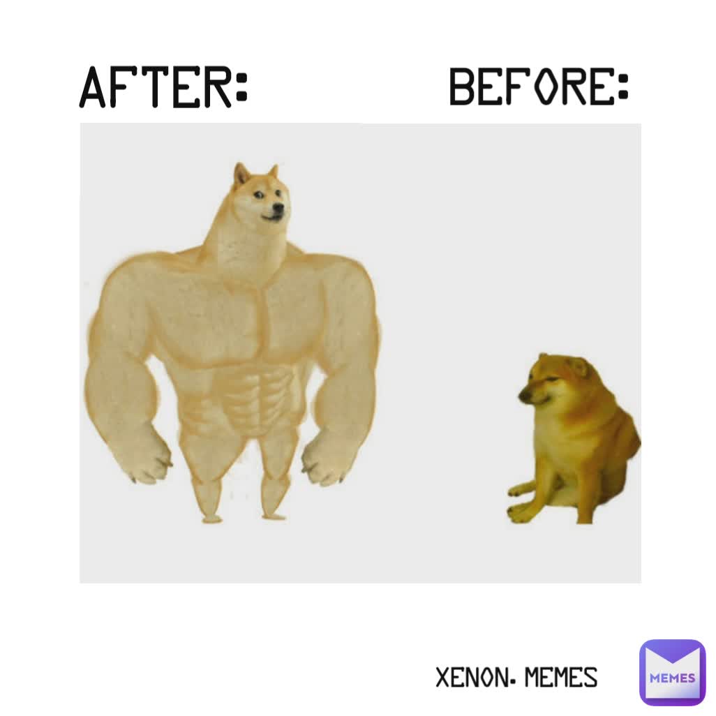 Before: Xenon.memes After: BEFORE: