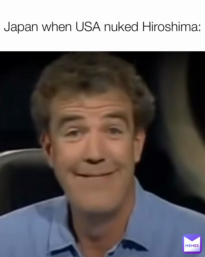 Japan when USA nuked Hiroshima: