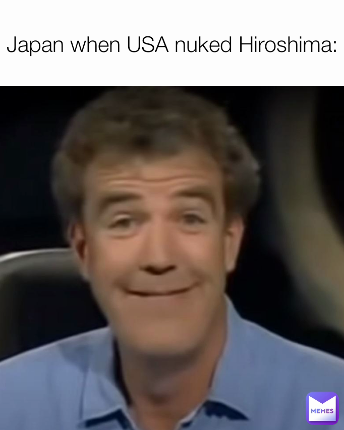 Japan when USA nuked Hiroshima: | @Furqan3082 | Memes