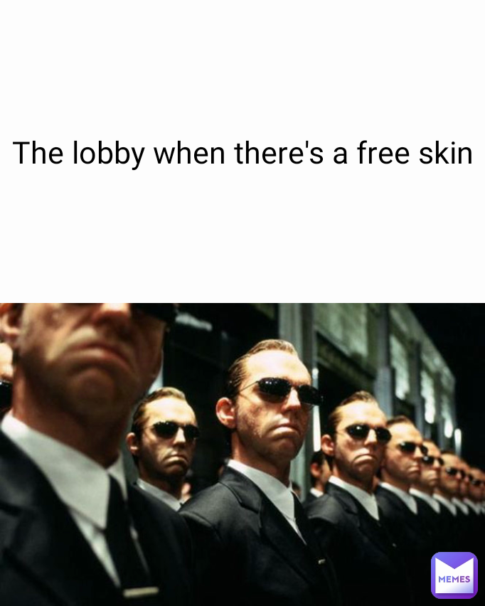The lobby when there's a free skin