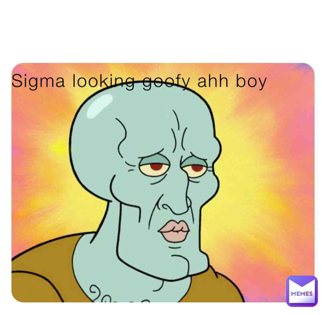 Sigma boy