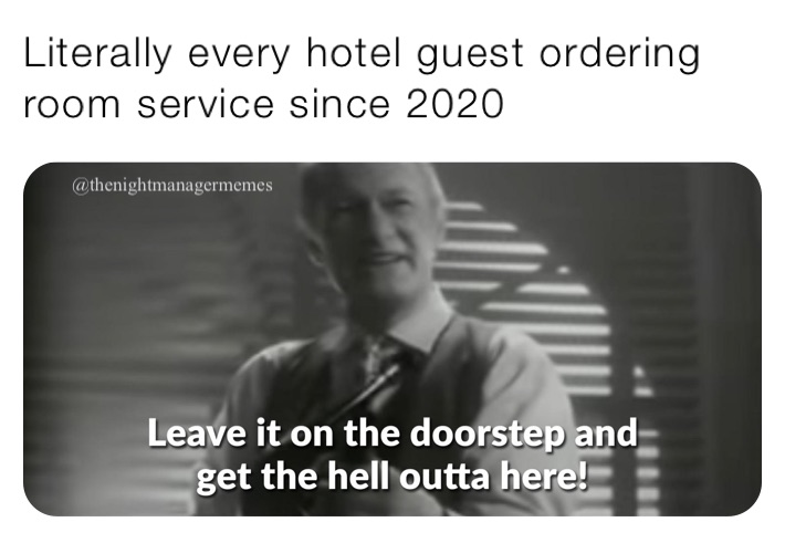 Literally every hotel guest ordering room service since 2020