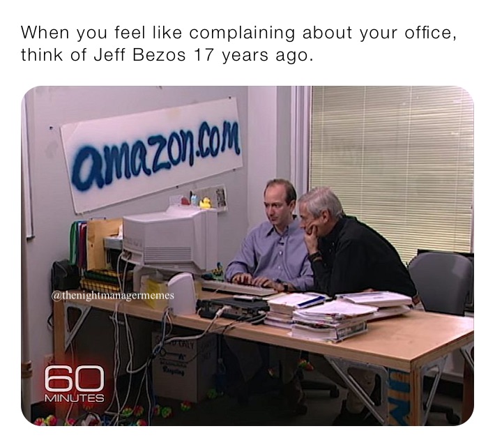 When you feel like complaining about your office, think of Jeff Bezos 17 years ago.