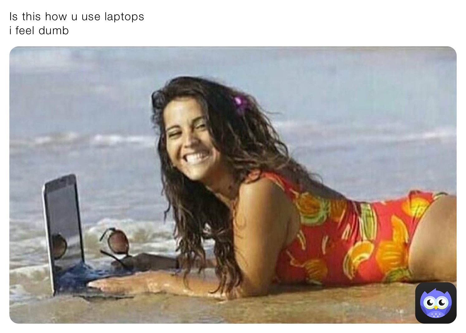 Is this how u use laptops
i feel dumb 