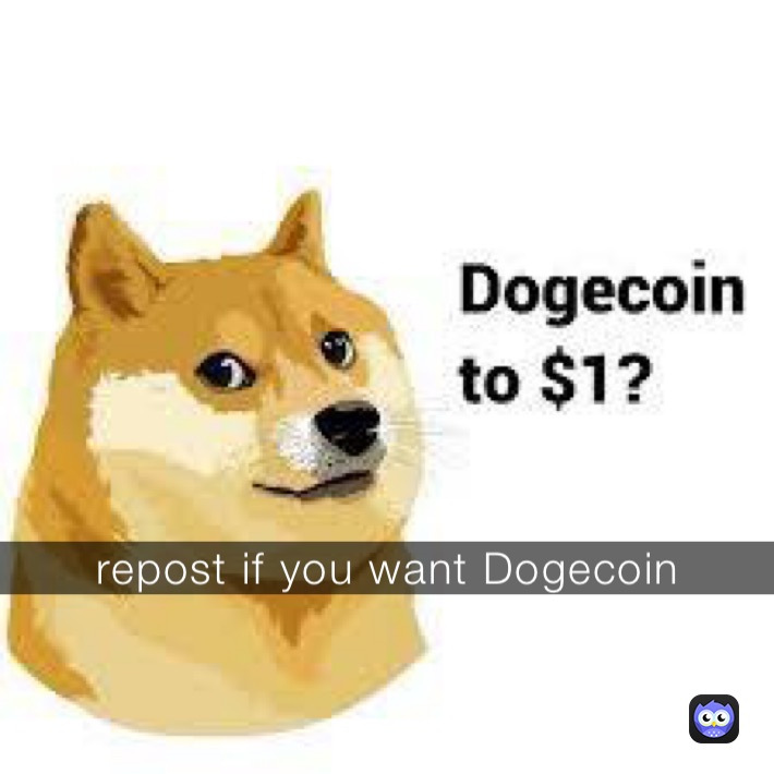 repost if you want Dogecoin