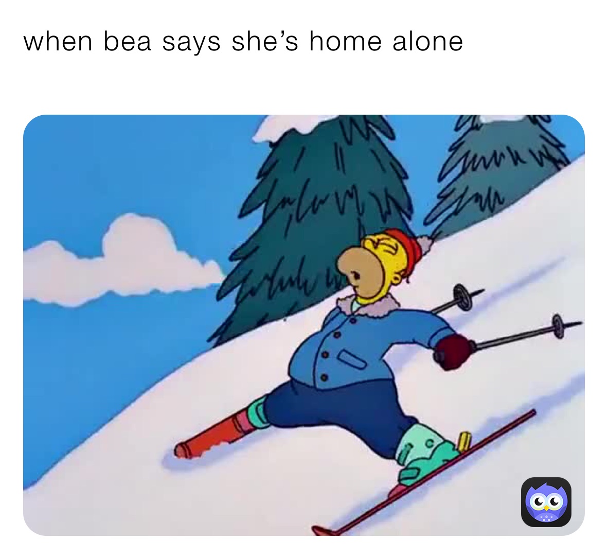 when bea says she’s home alone jcjsjej Memes