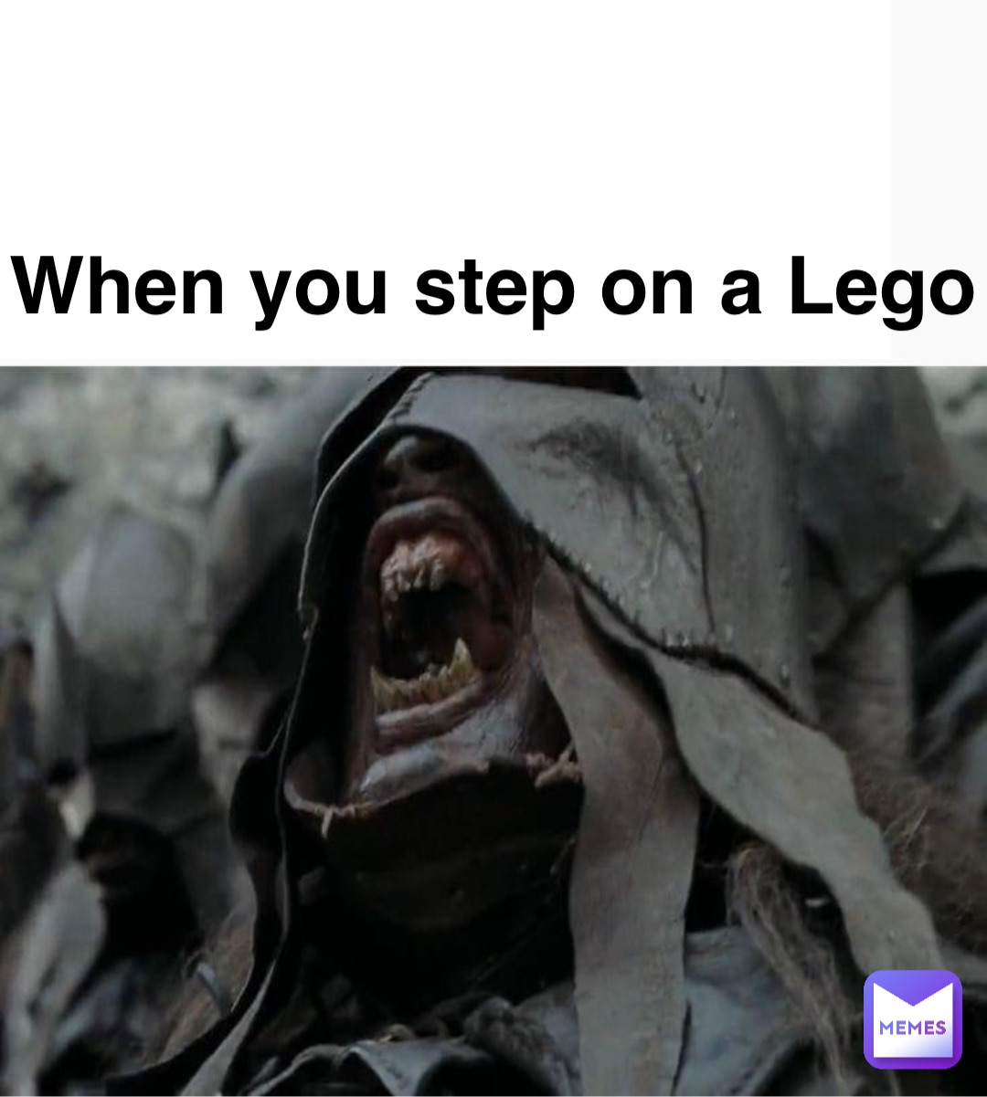 When you step on a Lego