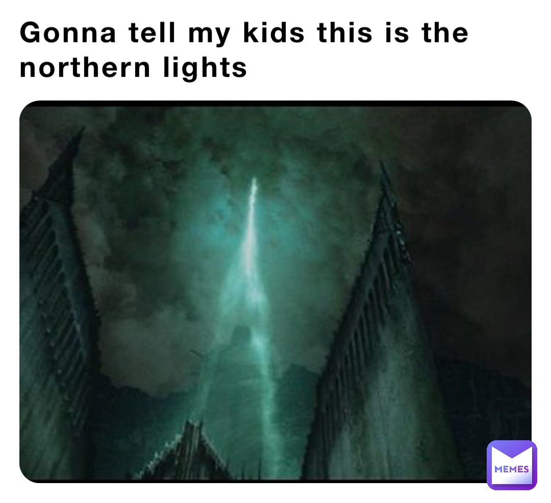 Gonna tell my kids this is the northern lights