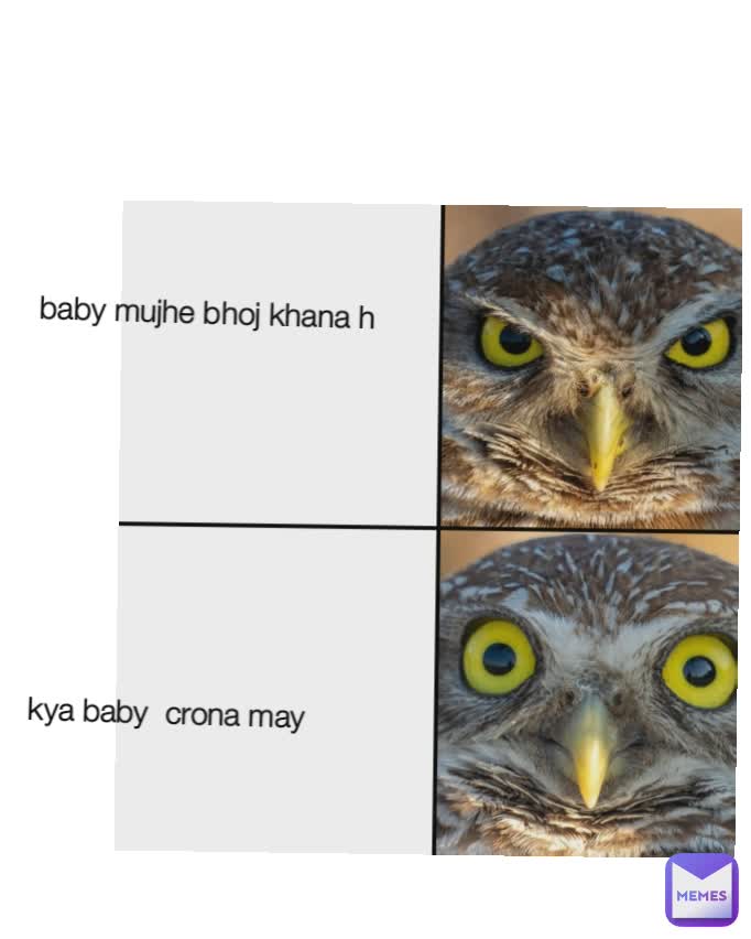 baby mujhe bhoj khana h










kya baby  crona may Type Text