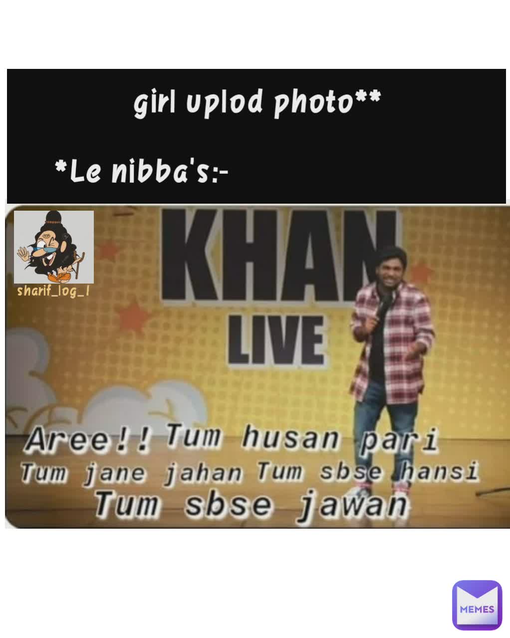 girl uplod photo**

*Le nibba's:-                              sharif_log_1