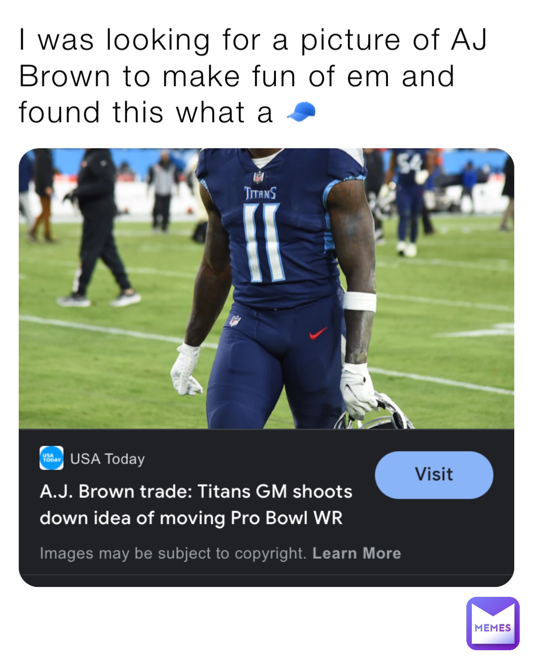 I was looking for a picture of AJ Brown to make fun of em and found this what a 🧢