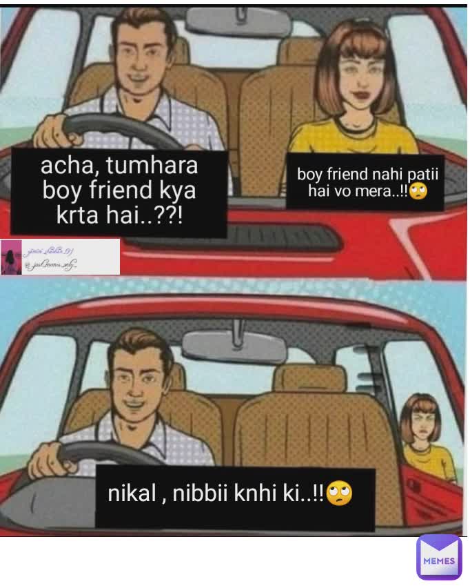 Type Text acha, tumhara boy friend kya krta hai..??! boy friend nahi patii hai vo mera..!!🙄 nikal , nibbii knhi ki..!!🙄