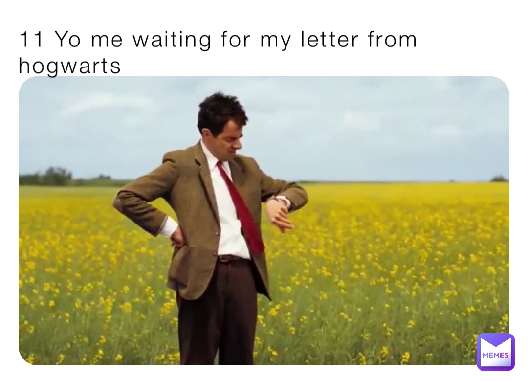 11 Yo me waiting for my letter from hogwarts
