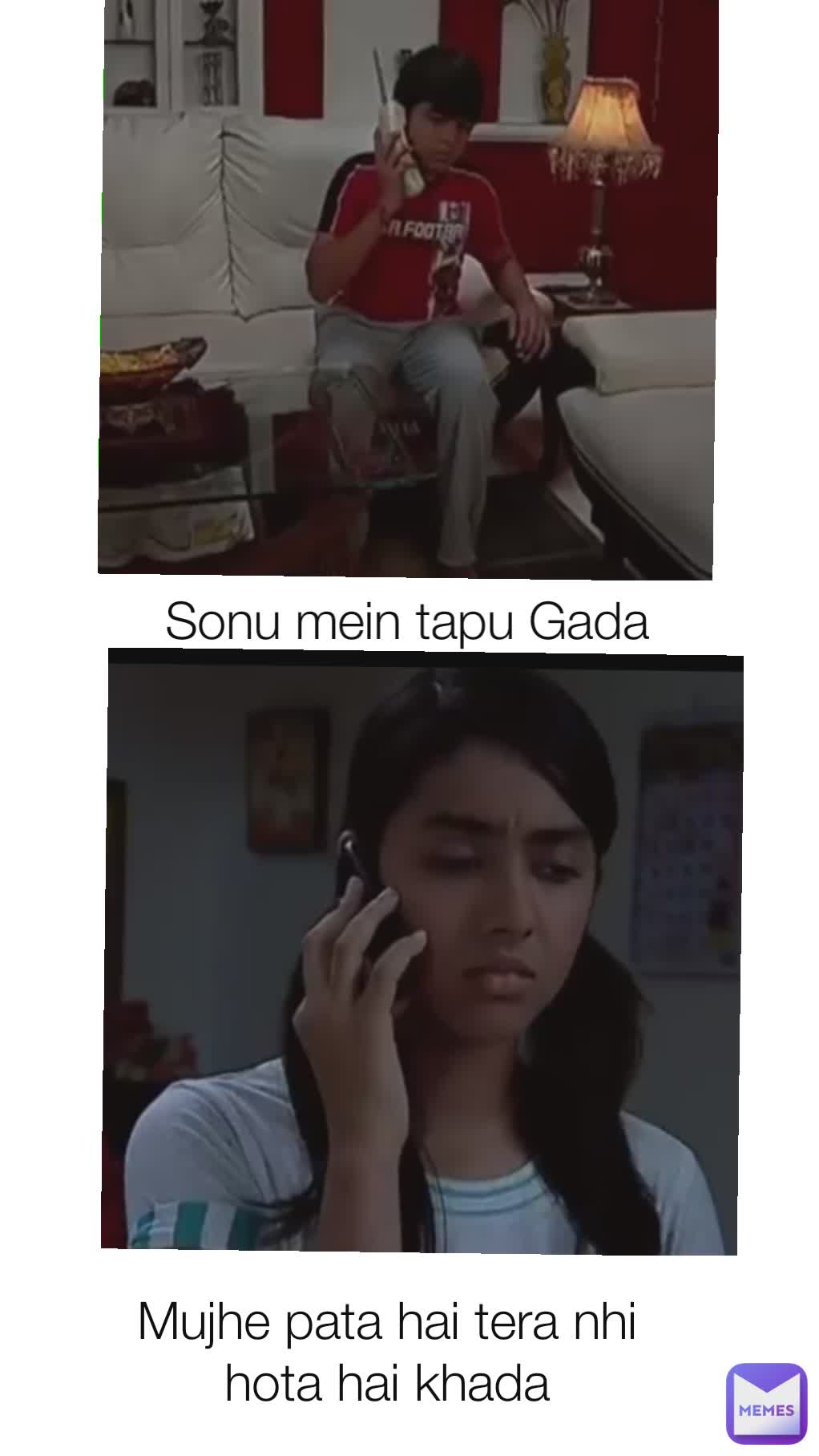 Sonu mein tapu Gada Mujhe pata hai tera nhi hota hai khada