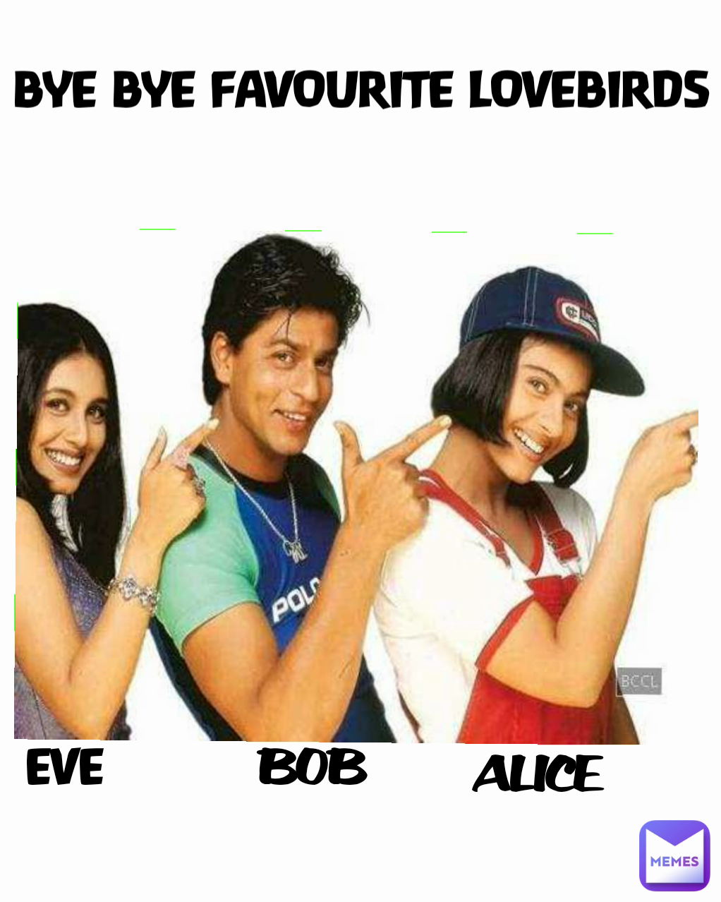 ALICE BYE BYE FAVOURITE LOVEBIRDS EVE Type Text BOB