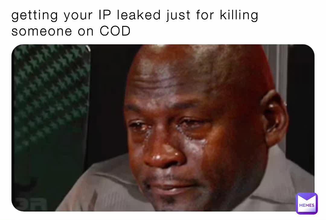 getting your IP leaked just for killing someone on COD | @Crusaderz | Memes