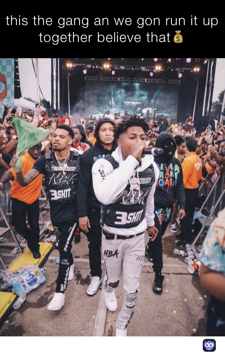 this the gang an we gon run it up together believe that💰