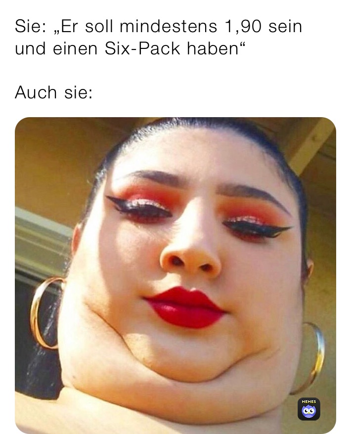 Sie: „Er soll mindestens 1,90 sein und einen Six-Pack haben“

Auch sie: