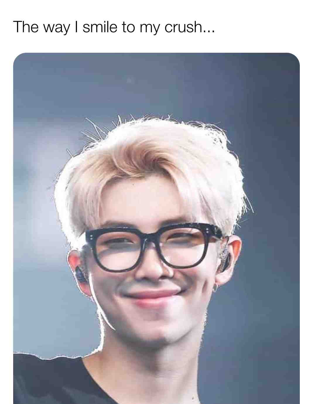 how do you smile on your crush? #kimnamjoon #memes
