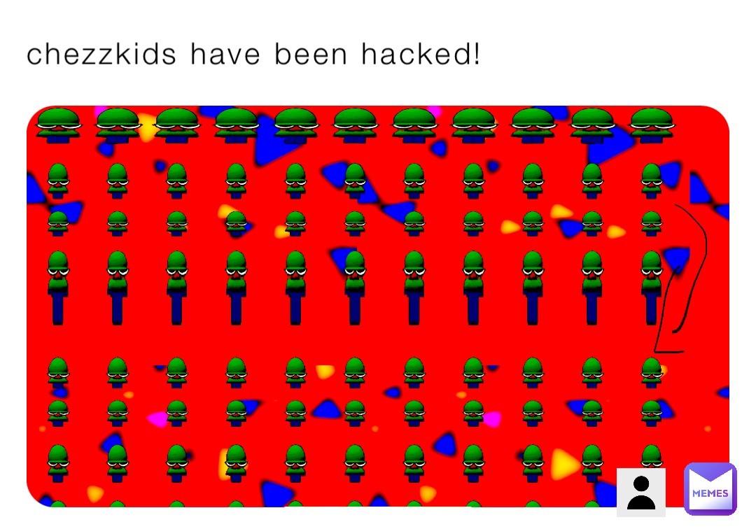 chezzkids have been hacked!